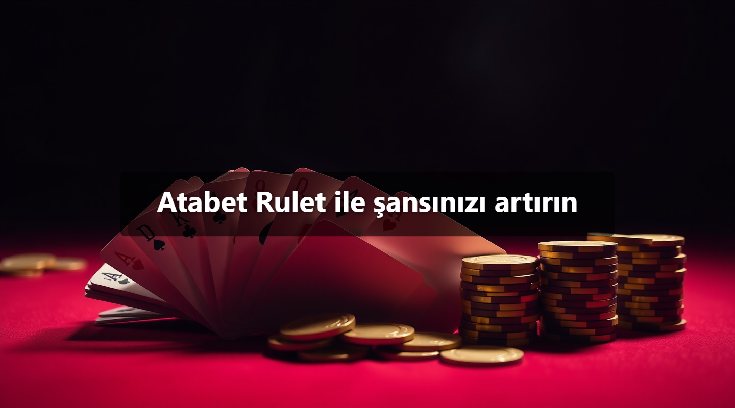Atabet Rulet ile şansınızı artırın